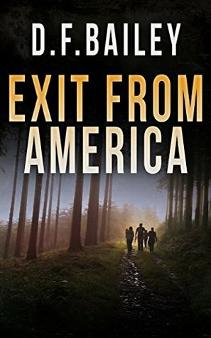 Exit From America by D.F. Bailey
