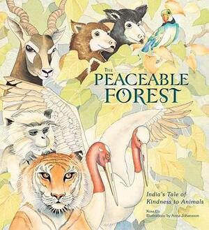 The Peaceable Forest: India's Tale of Kindness to Animals by Kosa Ely