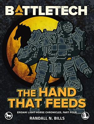 BattleTech: The Hand That Feeds by Randall N. Bills