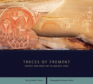Traces of Fremont: Society and Rock Art in Ancient Utah by Steven R. Simms