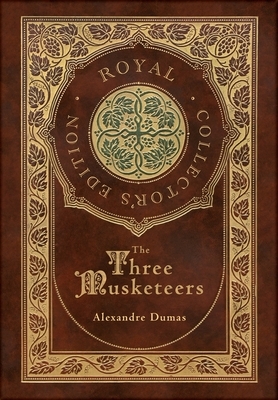 The Three Musketeers (Royal Collector's Edition) (Illustrated) (Case Laminate Hardcover with Jacket) by Alexandre Dumas