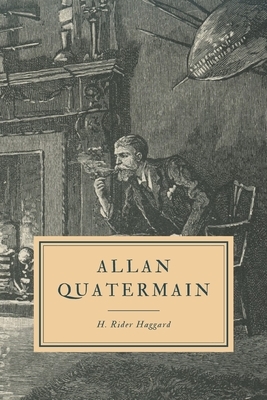 Allan Quatermain: An Account of His Futher Adventuries and Discoveries by H. Rider Haggard