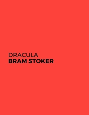 Dracula by Bram Stoker by Bram Stoker