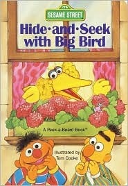 Hide-And-seek with Big Bird (Peek-a-Board Books) by Tom Cooke, Sesame Street