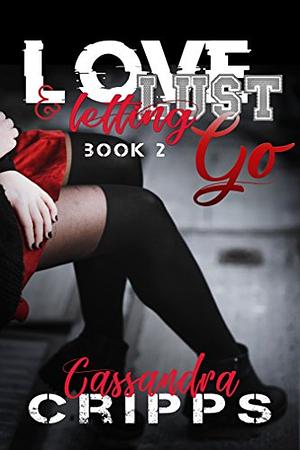 Love, Lust & Letting Go by Cassandra Cripps