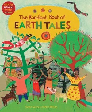 The Barefoot Book of Earth Tales by Anne Wilson, Dawn Casey