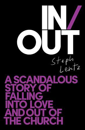 In/Out: A Story of Sex and Religion by Steph Lentz