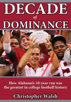 Decade of Dominance by Christopher Walsh