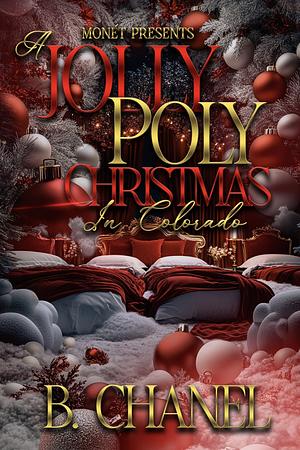 A Jolly Poly Christmas: In Colorado by B. Chanel