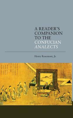 A Reader's Companion to the Confucian Analects by Henry Rosemont