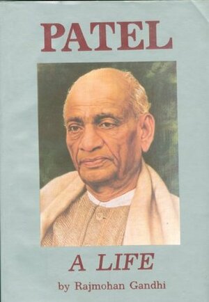 Patel: A Life by Rajmohan Gandhi