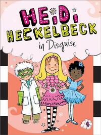 Heidi Heckelbeck in Disguise by Wanda Coven