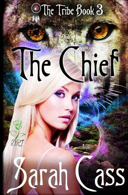 The Chief (The Tribe Book 3) by Sarah Cass