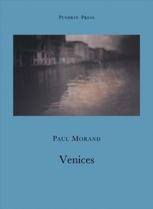 Venices by Paul Morand, Euan Cameron, Olivier Berggruen