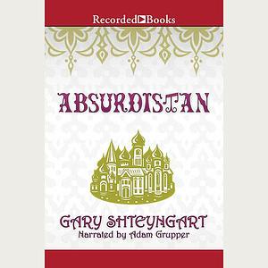 Absurdistan by Gary Shteyngart