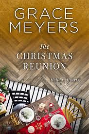 The Christmas Reunion (Holiday Hearts Book 2) by Grace Meyers