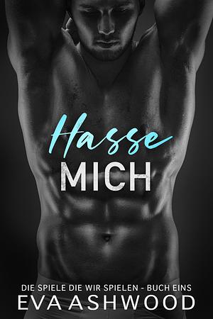 Hasse Mich by Eva Ashwood
