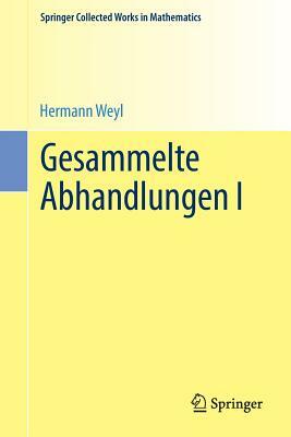Gesammelte Abhandlungen I by Hermann Weyl