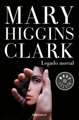 Legado Mortal / As Time Goes by by Mary Higgins Clark
