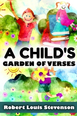 A Child's Garden of Verses: with classic and antique illustrations by Robert Louis Stevenson