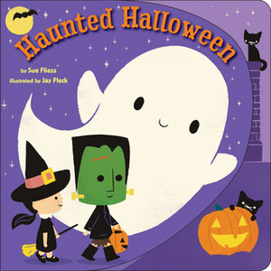 Haunted Halloween by Jay Fleck, Sue Fliess