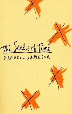 The Seeds of Time by Fredric Jameson