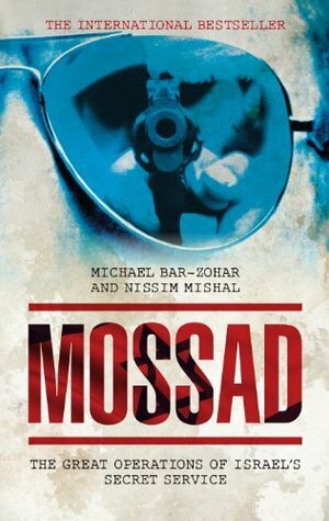 Mossad: The Great Operations of Israel's Secret Service by Nissim Mishal, Michael Bar-Zohar