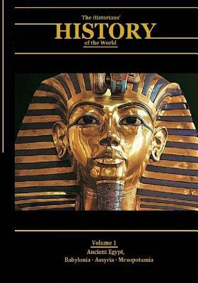Ancient Egypt, Babylonia, Assyria, Mesopotamia: The Historians' History of the World Volume 1 by Henry Smith Williams LLD