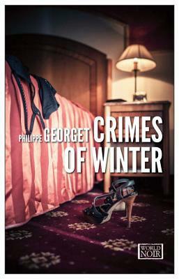 Crimes of Winter: An Inspector Sebag Mystery by Philippe Georget, Steven Randall