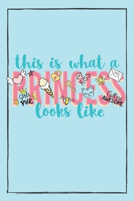 This is what a Princess looks like by Live Well Publishing