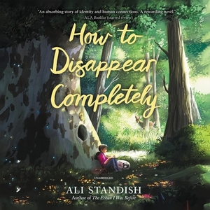 How to Disappear Completely by Ali Standish
