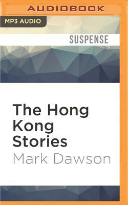 The Hong Kong Stories: A Beatrix Rose Thriller by Mark Dawson