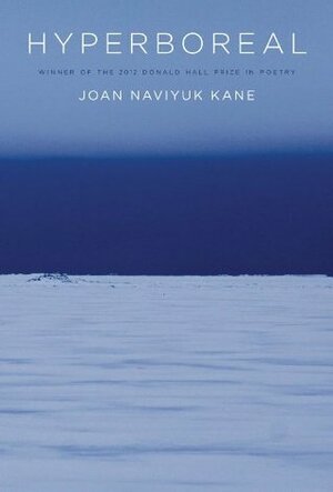 Hyperboreal by Joan Naviyuk Kane