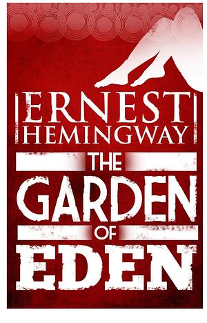 Garden of Eden by Ernest Hemingway