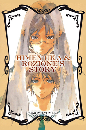 Himeyuka & Rozione's Story by Sumomo Yumeka