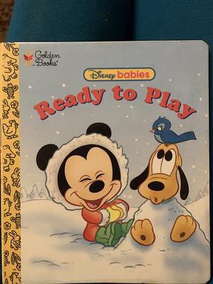 Ready to Play  Disney Babies  by Caroline Kenneth