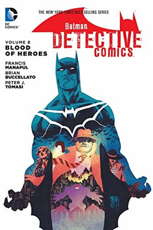 Batman: Detective Comics, Volume 8: Blood of Heroes by Peter J. Tomasi, Brian Buccellato, Francis Manapul