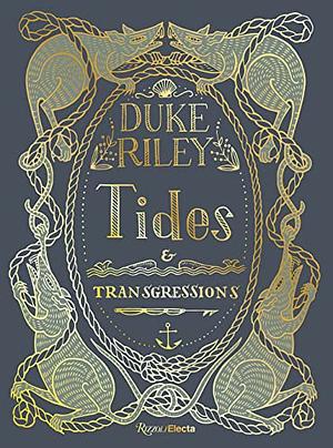 Duke Riley: Tides and Transgressions by Duke Riley