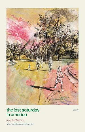 The Last Saturday in America  by Ray McManus
