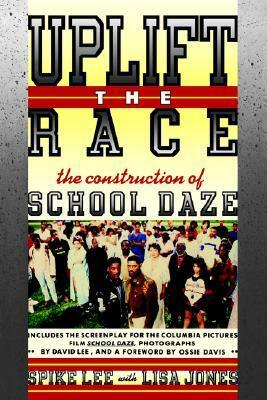 Uplift the Race: The Construction of School Daze by Spike Lee, Lisa Jones