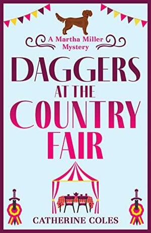 Daggers at the Country Fair (The Martha Miller Mysteries Book 2) by Catherine Coles
