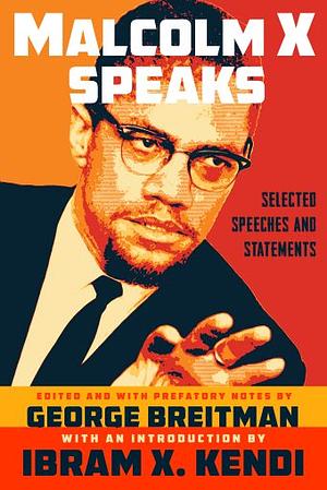 Malcolm X Speaks: Selected Speeches and Statements by Malcolm X