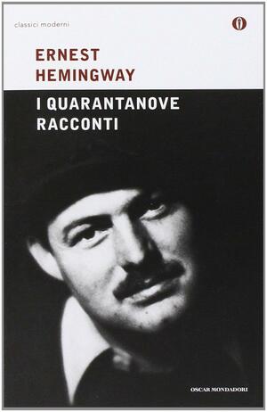 I quarantanove racconti by Ernest Hemingway, Vincenzo Mantovani