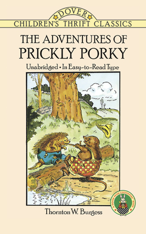 The Adventures of Prickly Porky by Thornton W. Burgess