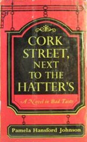 Cork Street, Next To The Hatter's by Pamela Hansford Johnson