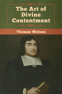 The Art of Divine Contentment by Thomas Watson