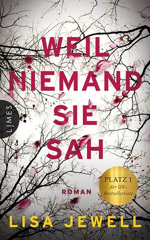 Weil niemand sie sah by Lisa Jewell