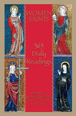 Women Saints: 365 Daily Readings by Patricia Campbell, Madonna Sophia Compton, Maria Compton Hernandez