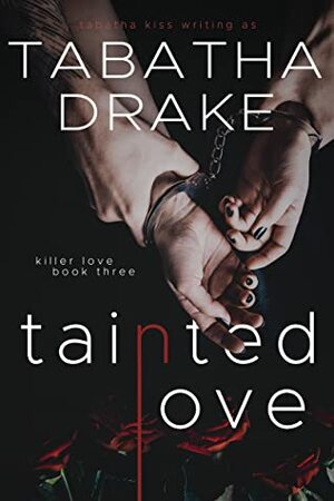 Tainted Love by Tabatha Kiss, Tabatha Drake