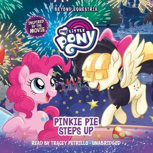 My Little Pony: Beyond Equestria: Pinkie Pie Steps Up by G.M. Berrow